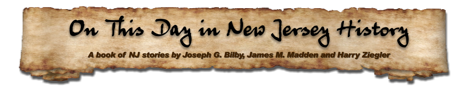 A book of NJ stories by Joseph G. Bilby, James M. Madden and Harry Ziegler  On This Day in New Jersey History