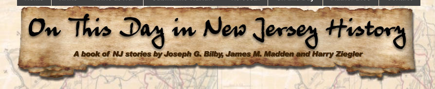 On This Day in New Jersey History   A book of NJ stories by Joseph G. Bilby, James M. Madden and Harry Ziegler